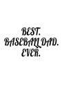 Best. Baseball Dad. Ever.: Father's Day Appreciation Gift Notebook For Baseball Players