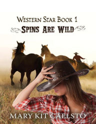Title: Spins Are Wild (Large Print), Author: Mary Kit Caelsto