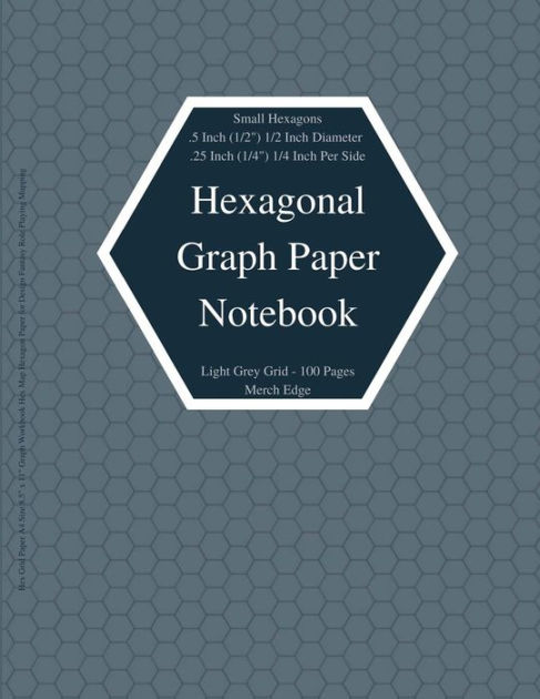 Hexagonal Graph Paper Notebook Small Hexagons Light Grey Grid 5 Inch 1 2 1 2 Inch Diameter 25 Inch 1 4 1 4 Inch Per Side 100 Pages Hex Grid Paper Size 8 5 X
