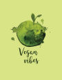 Vegan Vibes: Vegan Composition Book 150-Page College-Ruled Vegan Notebook 8,5 X 11 Inch Perfect Bound Softcover