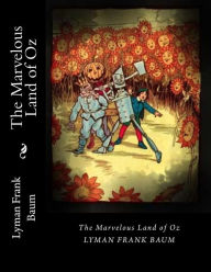Title: The Marvelous Land of Oz, Author: Lyman Frank Baum