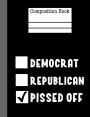 Democrat Republican Pissed Off Composition Notebook - 4x4 Graph Paper: 200 Pages 7.44 x 9.69 School Student Teacher Political Subject Math
