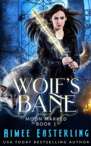 Title: Wolf's Bane, Author: Aimee Easterling