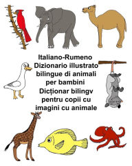 Title: Italiano-Rumeno Dizionario illustrato bilingue di animali per bambini, Author: Kevin Carlson