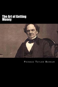 Title: The Art of Getting Money, Author: Phineas Taylor Barnum
