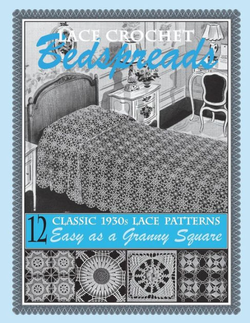 Lace Crochet Bedspreads 12 Classic 1930s Patterns For You To