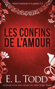 Title: Les confins de l'amour, Author: E L Todd