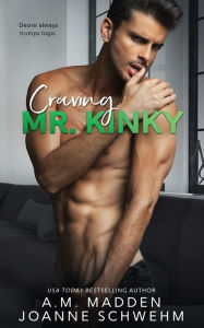 Title: Craving Mr. Kinky, Author: Joanne Schwehm