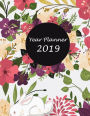 Year Planner 2019: Flower Design Cover, Yearly Calendar Book 2019, Weekly/Monthly/Yearly Calendar Journal, Large 8.5