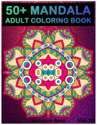 Title: 50+ Mandala: Adult Coloring Book 50 Mandala Images Stress Management Coloring Book For Relaxation, Meditation, Happiness and Relief & Art Color Therapy(Volume 13), Author: Benmore Book