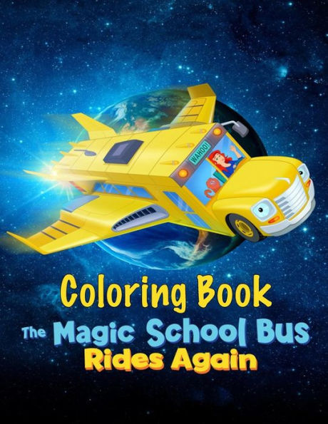 The Magic School Bus Rides Again Coloring Book: One of the Best Coloring Book for Kids and Adults, Mini Coloring Book for Little Kids, Activity Book for All Family Members