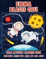 Emma Blasts Off! Space Activities Coloring Book: Solve Mazes - Connect Dots - Color - Cut - Glue - Count