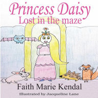 Title: Princess Daisy: Lost in the Maze, Author: Lindsay Anne Kendal