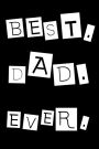 Best Dad Ever: Journal,Fathers day Gifts,Funny Fathers day,Fathers day,Fathers Son Gifts,Ruled Paper,Gifts For Men,6x9,Blank Lined Paper,100 Pages,Glossy Cover