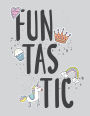 Funtastic: Funtastic on grey cover and Lined pages, Extra large (8.5 x 11) inches, 110 pages, White paper