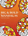 Big and Bold Mandalas Colouring Book: 50 Simple Mandalas with Thick Lines and Large Spaces for Easy Colouring