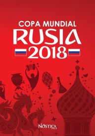 Title: Copa Mundial Rusia 2018: Selecciones, sedes, estadios, datos curiosos y fixture, Author: Nïstica Editorial