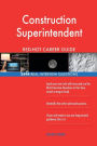 Construction Superintendent RED-HOT Career Guide; 2494 REAL Interview Questions