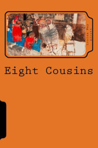 Title: Eight Cousins, Author: Louisa May Alcott