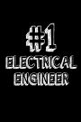 #1 Electrical Engineer: Novelty Electrical Engineering Profession Gift Notebook