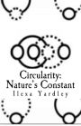 Circularity: Nature's Constant: Yin and Yang (as) Zero and One