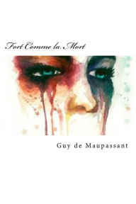 Title: Fort Comme la Mort (French Edition), Author: Guy de Maupassant