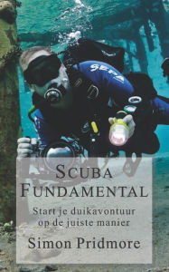 Title: Scuba Fundamental: Start Je Duikavontuur op de Juiste Manier, Author: Simon Pridmore