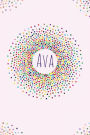 Ava.: Ava personalized dot grid journal notebook. Attractive girly personalized name bright modern stylish journal for girls.