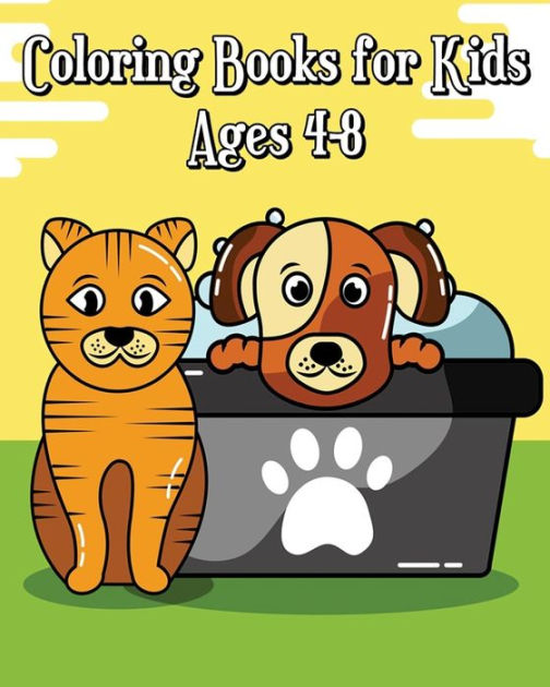 Coloring Books for Kids Ages 4-8: Simple, and Adorable Cats & Dogs Drawings  (Perfect for Beginners and Animal Lovers) by Austin Peeples, Paperback