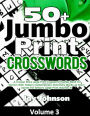 50+ Jumbo Print Crosswords: A Special Extra-Large Print Crossword Puzzles Book for Seniors with Today's Contemporary Dictionary Words As Brain Games For Seniors' Large Print Vol. 3!