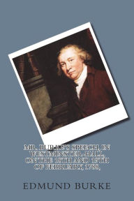Title: Mr. Burke's Speech, in Westminster-Hall, on the 18th and 19th of February, 1788,, Author: Edmund Burke