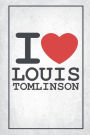 I Love Louis Tomlinson: Louis Tomlinson Journal Diary Notebook for Girls