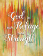 Psalm 46: 1 - God Is Our Refuge And Strength: Abstract Watercolor, Canvas Paint, Bible Quotes, Inspiration Notebook, Gift for Girls, Bullet Journal and Sketch Book, Composition Book, 8.5 x 11 inch 110 page, Unline