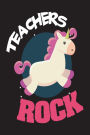 Teachers Rock: Unicorn Back To School Novelty Gift Notebook For Teachers