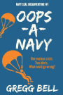 Oops-A-Navy: Navy SEAL Misadventure #1