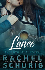 Title: Lance: An Intrigue Novel, Author: Rachel Schurig