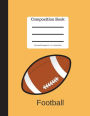 Football Game Composition Book 100 sheet/200 pages 8.5 x 11 in.-Wide Ruled: Sports Cover Notebook Back to School (Composition Notebook Journal)