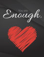 You are enough: You are enough Jottings Drawings Black Background White Text Design Unlined Notebook - Large 8.5 x 11 inches - 110 Pages notebooks and journals, for Minimal Design, Sketching