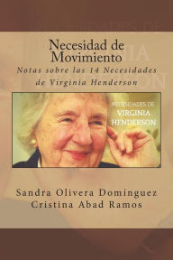 Title: Necesidad de Movimiento: Notas sobre las 14 Necesidades de Virginia Henderson, Author: Cristina Abad Ramos