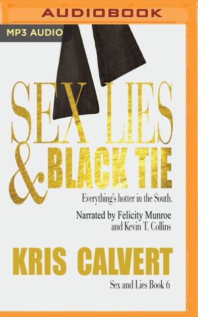 Sex Lies Black Tie By Kris Calvert Felicity Munroe Kevin T