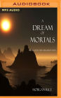 A Dream of Mortals