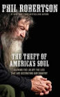 The Theft of America's Soul: Blowing the Lid Off the Lies That Are Destroying Our Country