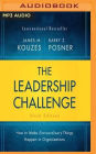 The Leadership Challenge Sixth Edition: How to Make Extraordinary Things Happen in Organizations