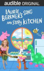 Laurie Berkner's Song and Story Kitchen