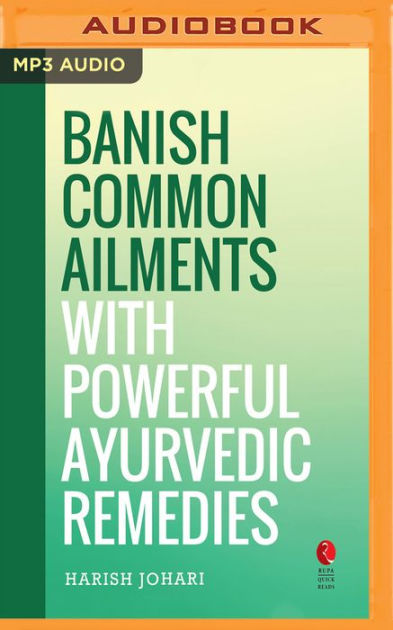 Banish Common Ailments With Powerful Ayurvedic Remedies Rupa Quick