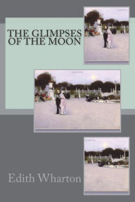 Title: The Glimpses of the Moon, Author: Edith Wharton