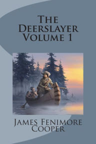 Title: The Deerslayer Volume 1, Author: James Fenimore Cooper