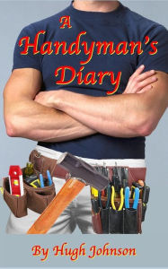 Title: A Handyman's Diary, Author: Hugh Johnson