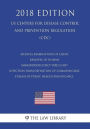 Medical Examination of Aliens - Removal of Human Immunodeficiency Virus (HIV) Infection From Definition of Communicable Disease of Public Health Significance (US Centers for Disease Control and Prevention Regulation) (CDC) (2018 Edition)