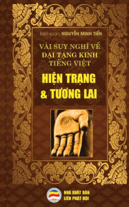 Title: Vài suy nghi v? D?i T?ng Kinh Ti?ng Vi?t: Hi?n tr?ng và Tuong lai, Author: Nguyễn Minh Tiến